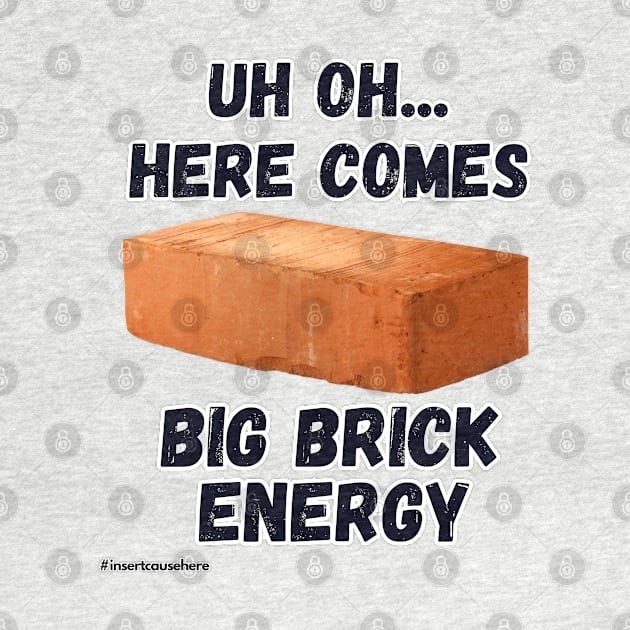 Big Brick Energy by Doodle and Things